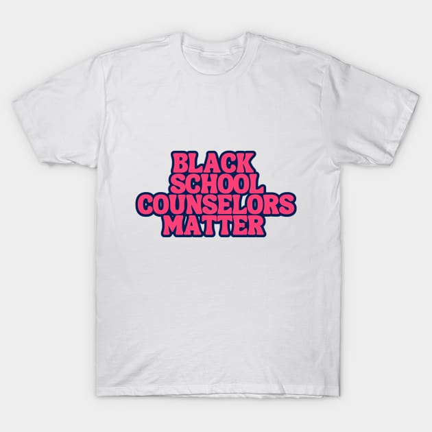 Black School Counselors Matters T-Shirt by Chey Creates Clothes